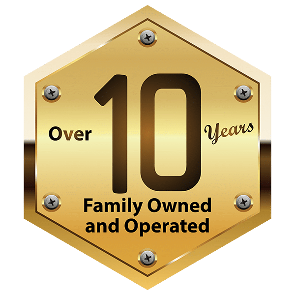 Over 10 Years Family Owned and Operated